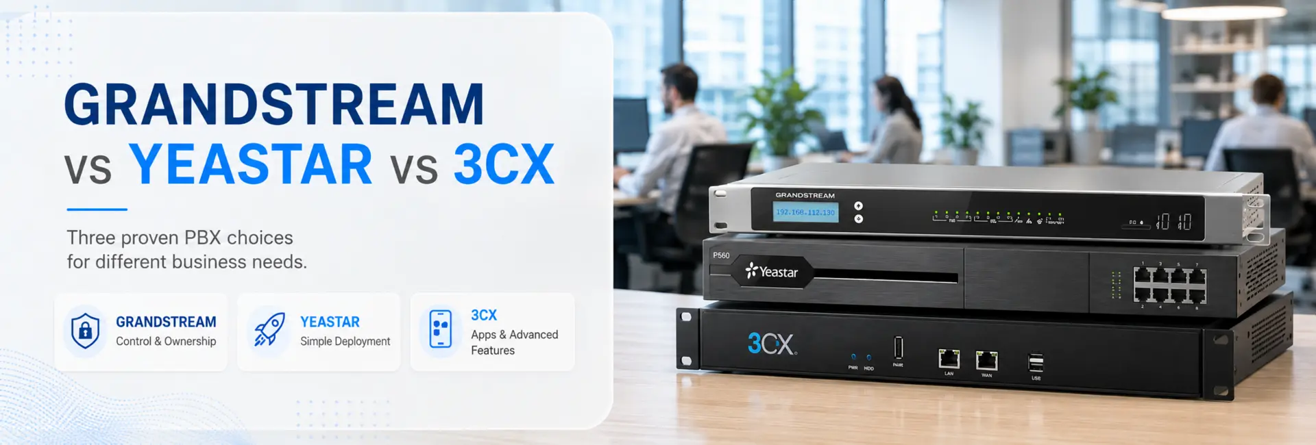 Grandstream vs Yeastar vs 3CX Dubai — honest phone system comparison from a partner who installs all three